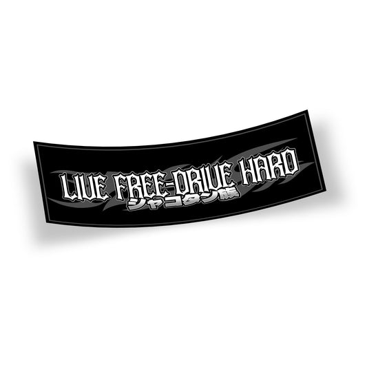 Live Free Drive Hard slap sticker with the text Live Free Drive Hard with Japanese text underneath that translates to Shakotan Clan. Finished on a black background with a holo laminate finish